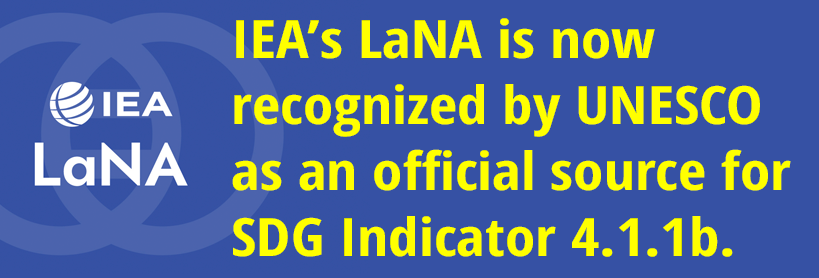 IEA’s LaNA is now recognized by UNESCO as an official source for SDG Indicator 4.1.1b